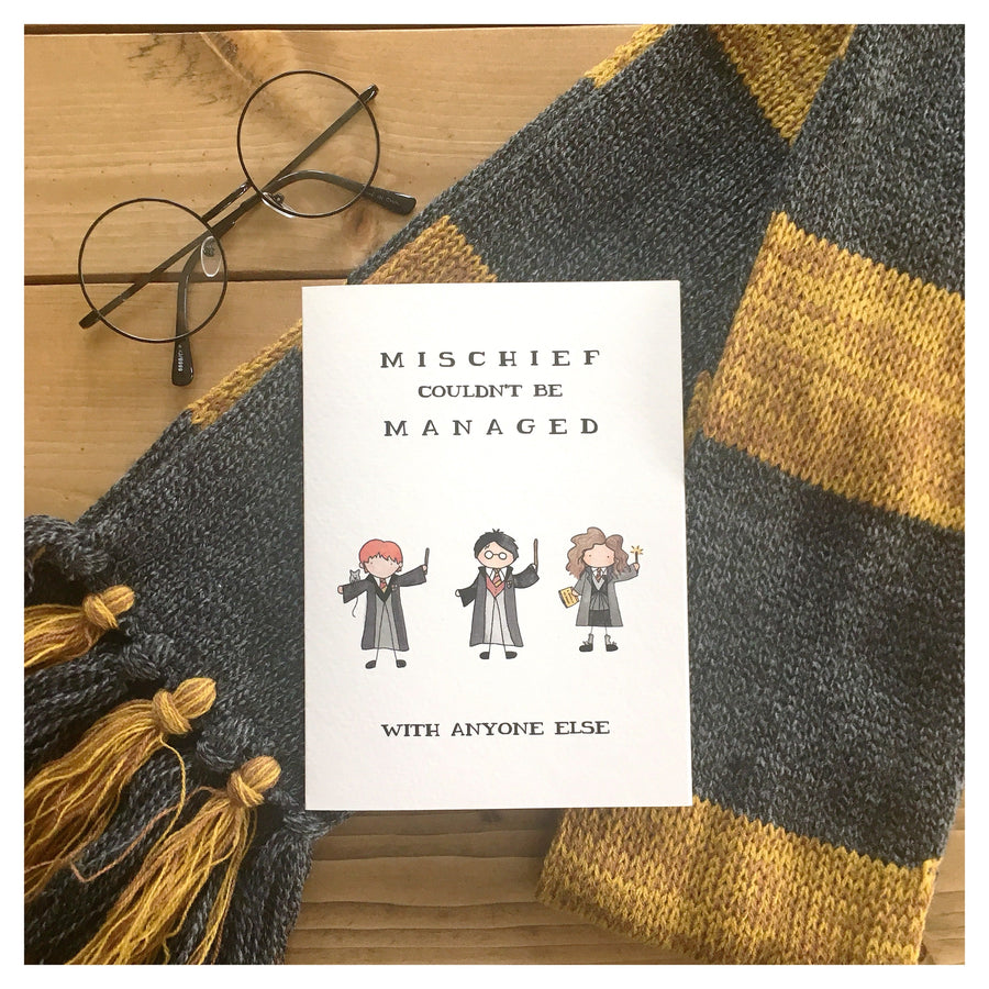 Mischief Couldn’t Be Managed With Anyone Else | Card