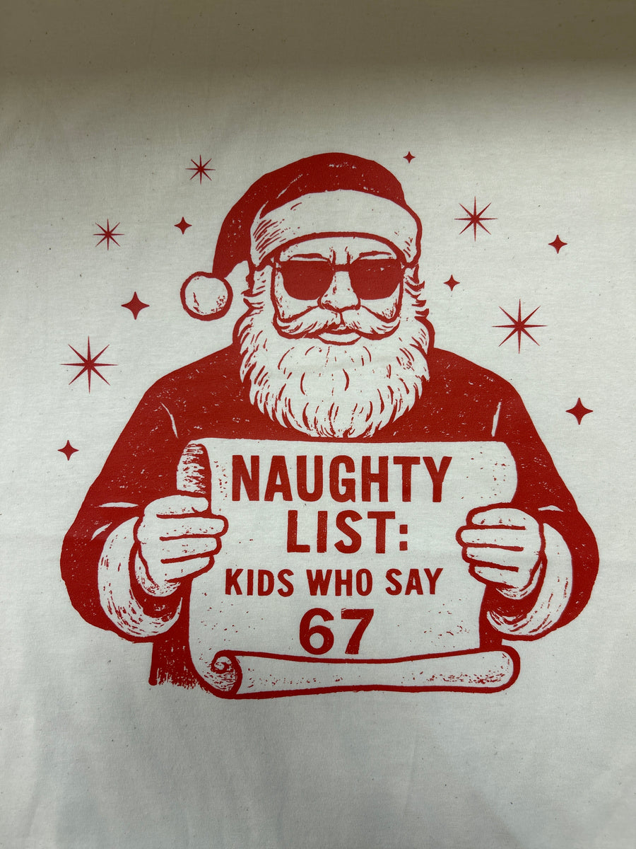 Naughty List: Kids Who Say 67 | Graphic Tee (Youth + Adult Sizes)