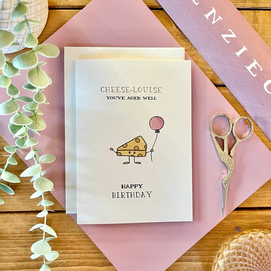 Cheese Louise You've Aged Well | Card