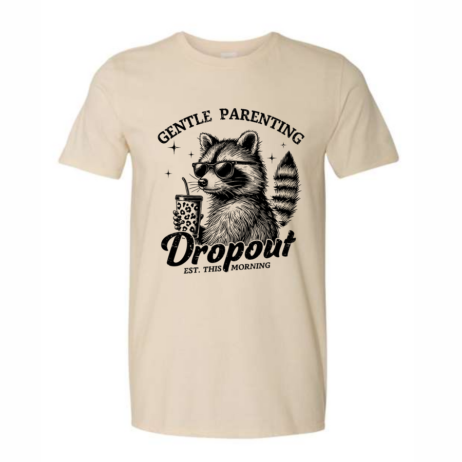Gentle Parenting Dropout | Tee