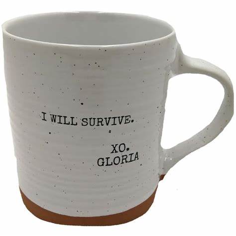 I Will Survive | XO. Gloria | Quote Mug