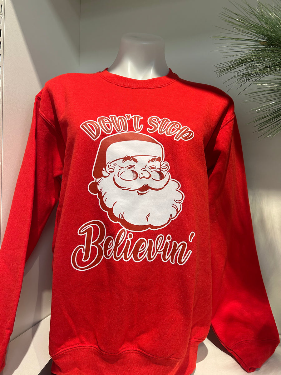 Don't Stop Believin' | Crewneck Sweatshirt (Toddler 2T to Adult 5X)