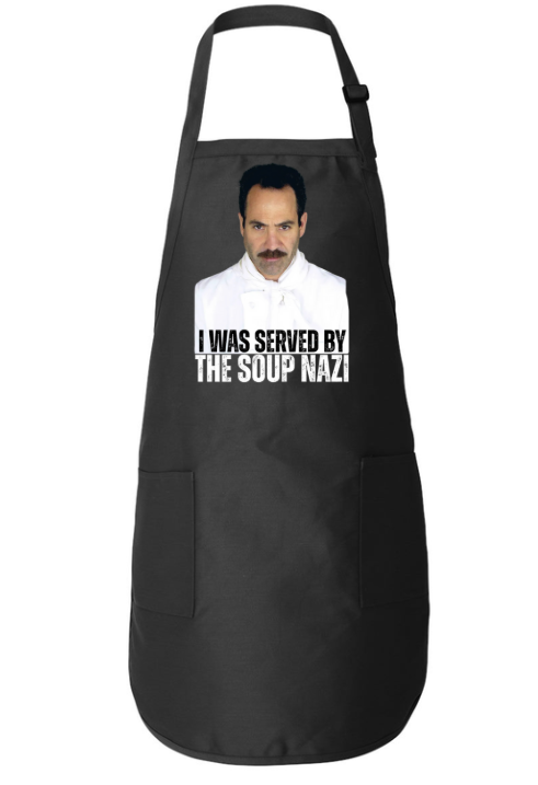 I Was Served By The Soup Nazi | Apron