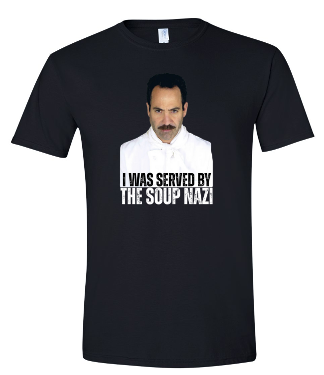 I Was Served By The Soup Nazi | Tee