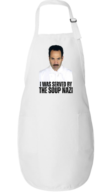 I Was Served By The Soup Nazi | Apron