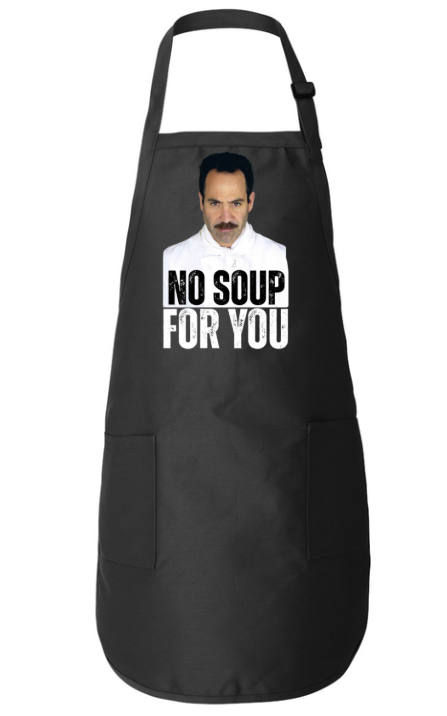 No Soup For You - Soup Nazi | Apron