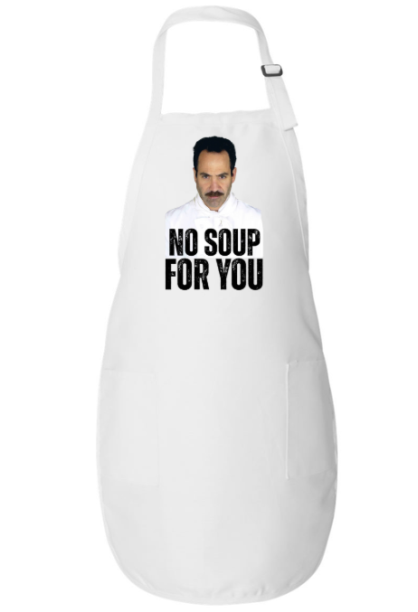 No Soup For You - Soup Nazi | Apron