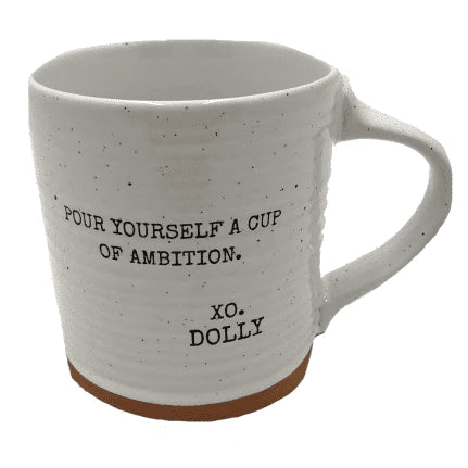 Pour Yourself A Cup of Ambition | XO. Dolly | Quote Mug