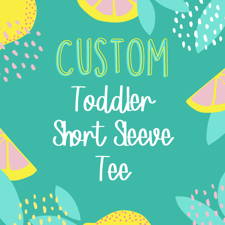Custom Toddler Short Sleeve Tee