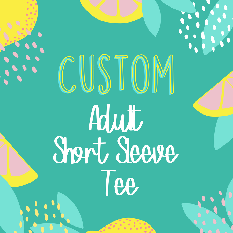 Custom Adult Short Sleeve Tee