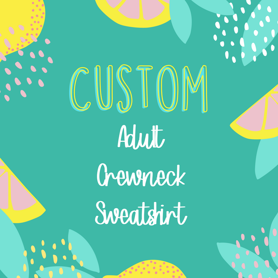 Custom Adult Crewneck Sweatshirt