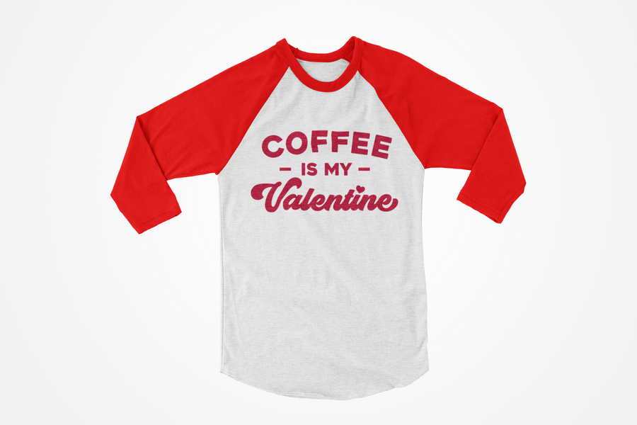 Coffee Is My Valentine Raglan Tee