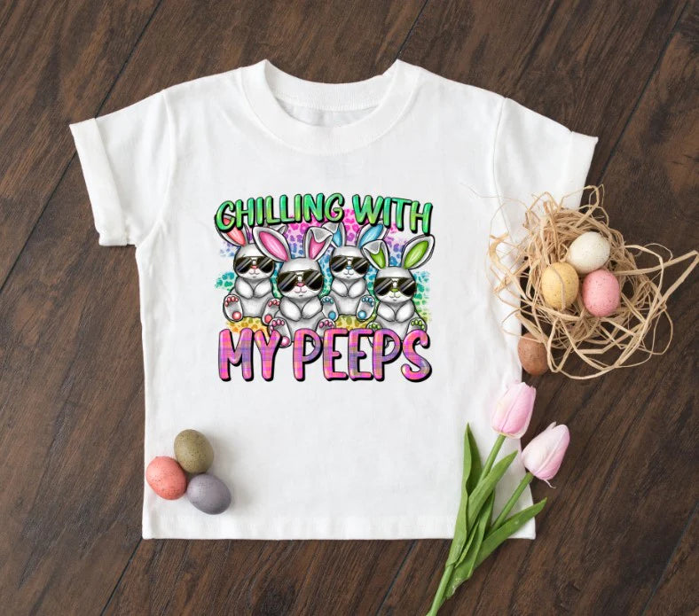 Chilling With My Peeps Tee (Infant Sizes up to Adult 5X)