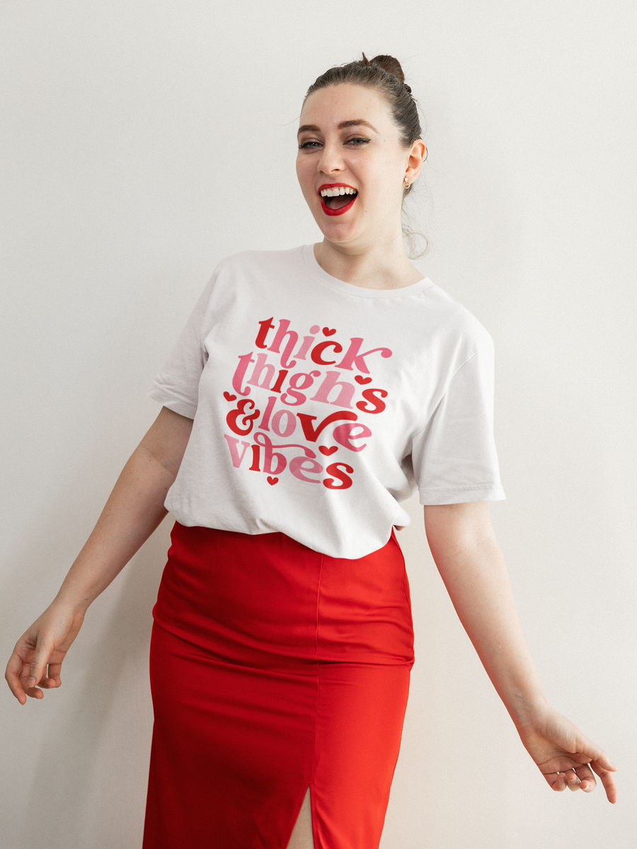 Thick Thighs and Love Vibes Tee
