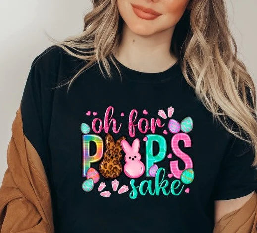 Oh For Peeps Sake Tee (Infant Sizes up to Adult 5X)