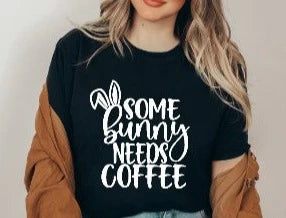 Some Bunny Needs Coffee Tee