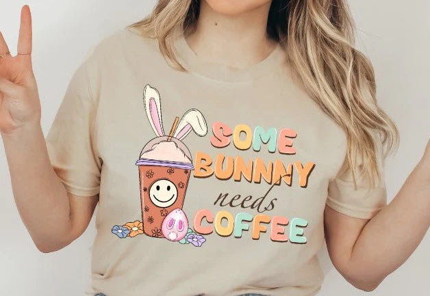 Some Bunny Needs Coffee Tee (Infant Sizes up to Adult 5X)